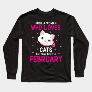 Just A Woman Who Loves Cats And Was Born In February Me You Long Sleeve T-Shirt